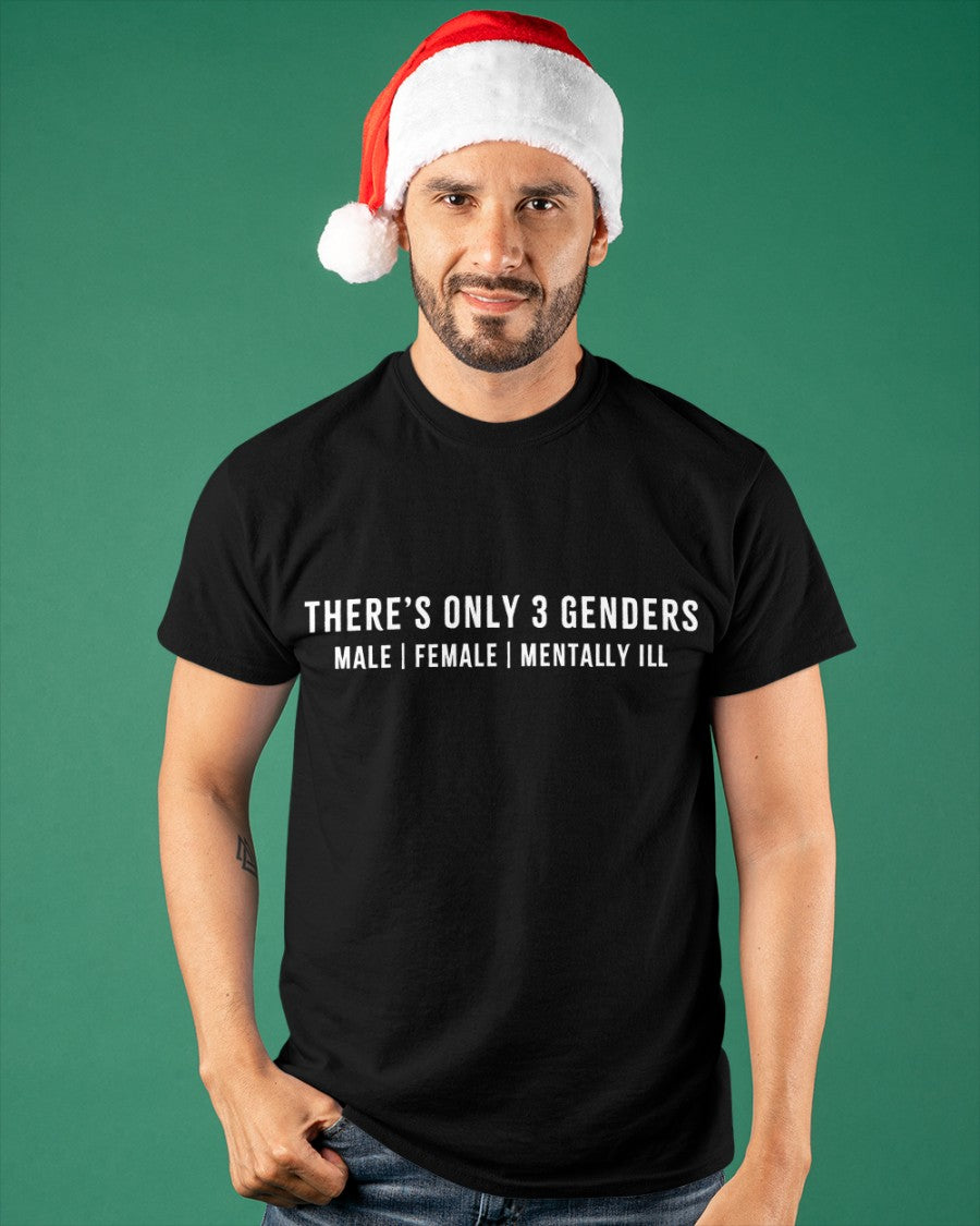 There’s Only 3 Genders: Male | Female | Mentally ILL T-Shirt