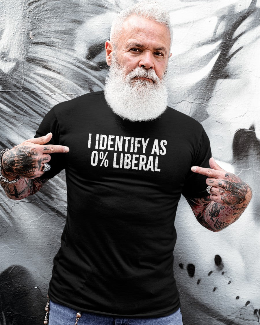 I IDENTIFY AS 0% LIBERAL T-Shirt
